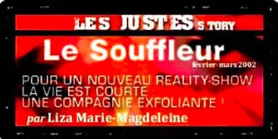 Press | "Les Justes-story" by David Noir | Le Souffleur | LA VIE EST COURTE : UNE COMPAGNIE EXFOLIANTE !