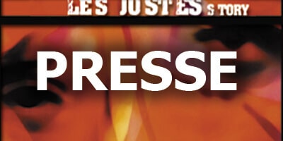 Read more about the article Les Justes-story | Presse écrite