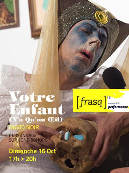 Flyer "Votre enfant (n’a qu’un œil)" | David Noir | Photo © Bernard Bousquet